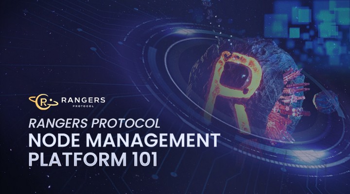 Rangers Protocol Node Management Platform 101
