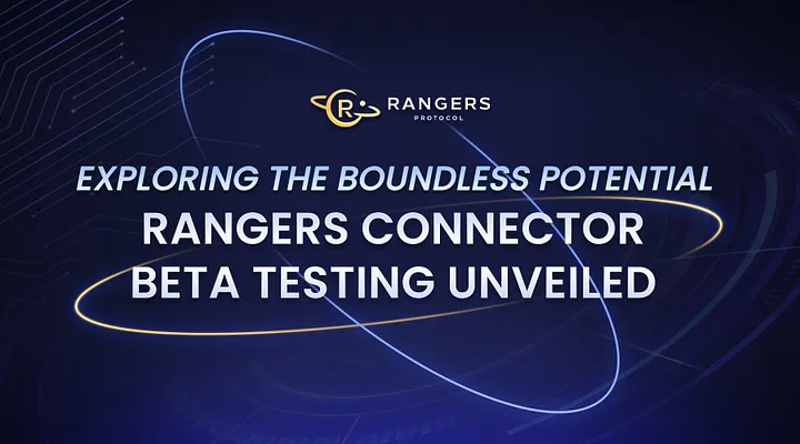 Exploring the Boundless Potential: Rangers Connector Beta Testing Unveiled