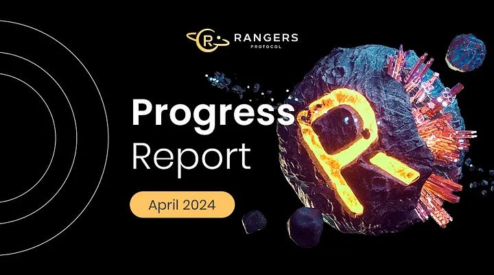 Rangers Protocol Progress Report, April 2024